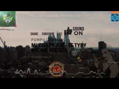 Młodszy joe - te typy nic nie wiedzą