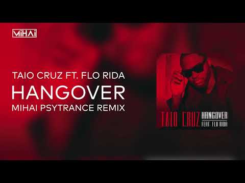 Taio Cruz ft  Flo Rida - Hangover (MIHAI PsyTrance Remix)