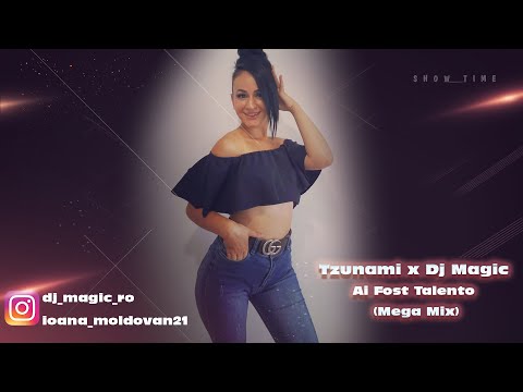 Tzunami ❌ Dj Magic - Ai Fost Talento (Mega Mix)
