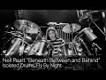 Neil Peart "Beneath Between and Behind" (Rush) Isolated Drums