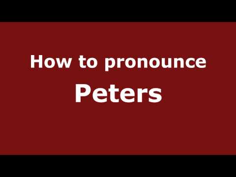 How to Pronounce Peters - PronounceNames.com