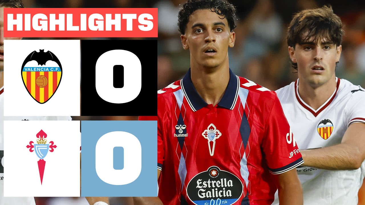 VALENCIA CF 0 - 0 CELTA | HIGHLIGHTS LALIGA EA SPORTS
