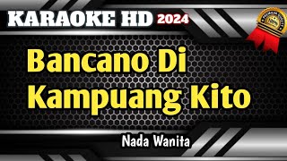 Download lagu ENO VIOLA - BANCANO DI KAMPUANG KITO || Karaoke Minang Terbaru Nada Rendah Live 2024 HD mp3
