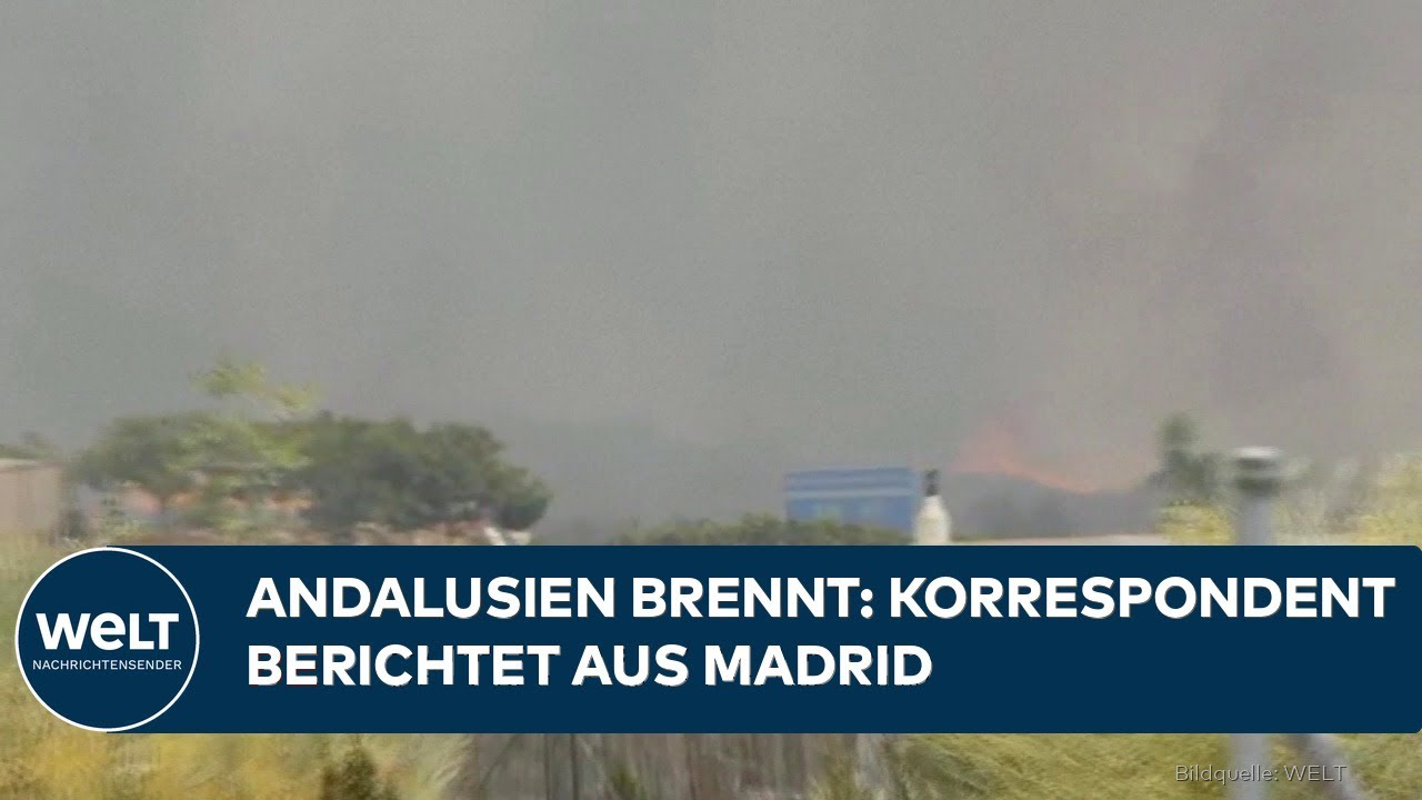 ANDALUSIEN BRENNT: Touristen massiv in Gefahr ‒ Warum die Lage völlig eskaliert