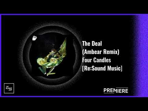 PREMIERE: Four Candles - The Deal (Ambear Remix) | Re:Sound Music