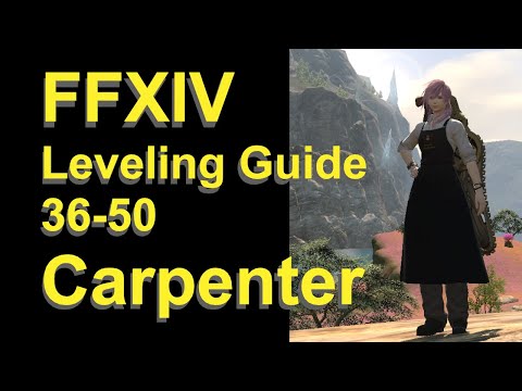 OUTDATED - FFXIV Carpenter Leveling Guide 36 to 50 - post patch 5.45