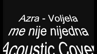 Azra - Voljela me nije nijedna Acoustic Cover