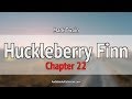 Huckleberry Finn Audiobook Chapter 22