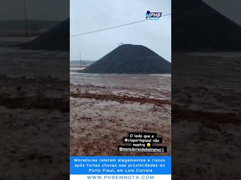 Moradores relatam alagamentos e riscos após chuva nas proximidades do Porto Piauí, em Luís Correia