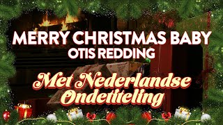 Otis Redding - Merry Christmas Baby (Met Nederlandse Ondertiteling)