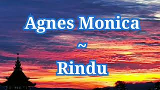 Agnes Monica - Rindu (Lirik)