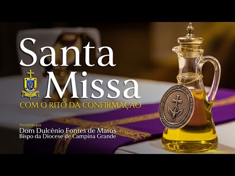 Santa Missa com o Rito da Confirmação - São João do Cariri/PB (AO VIVO)