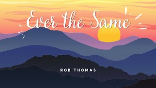 Ever the Same (lyrics) - Rob Thomas