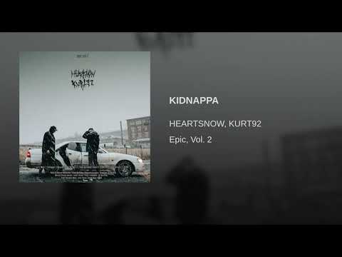 HEARTSNOW x KURT92 - KIDNAPPA (Ep Epic Vol.2, 2018)