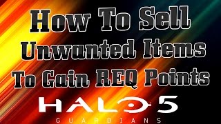 Halo 5 Guardians - How To Sell Unwanted Items For REQ Points [Tutorial]