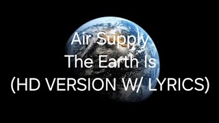 Air Supply The Earth Is (HD VERSION WITH LYRICS)