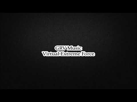 GRV Music - Virtual Extreme Force