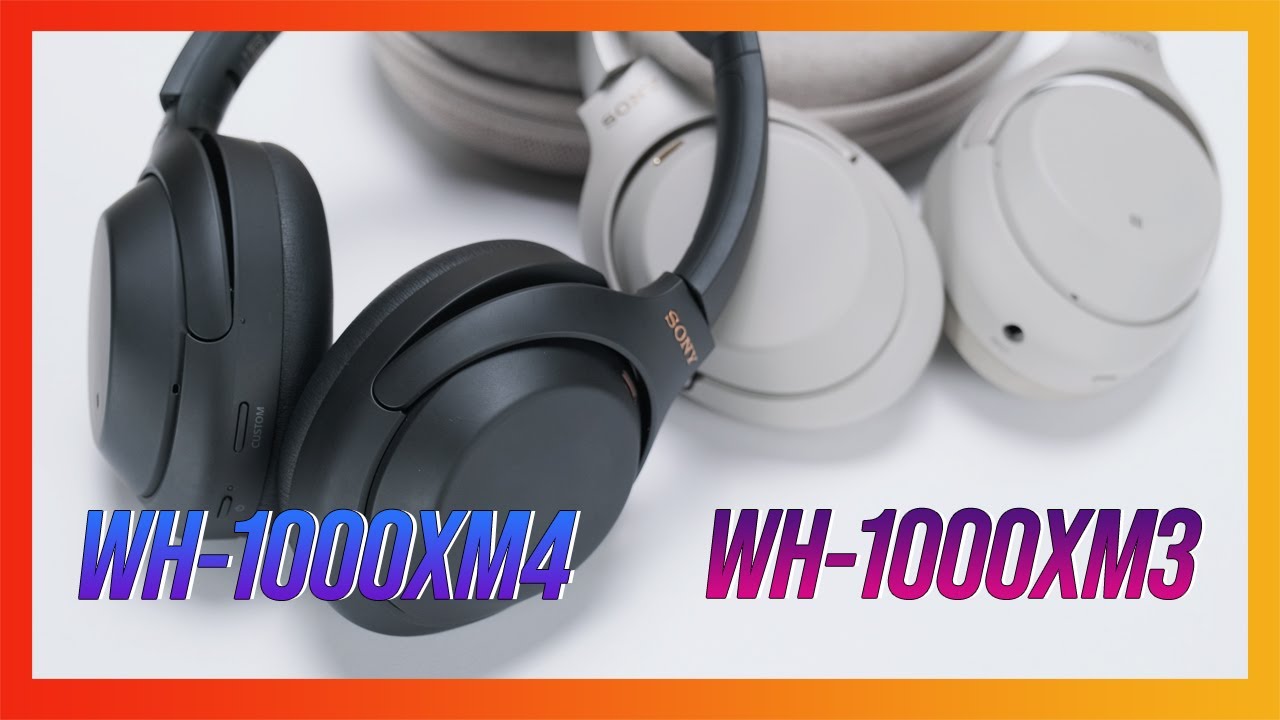 Sony WH-1000XM3 vs Sony WH-1000XM4: CÓ ĐÁNG NÂNG CẤP?