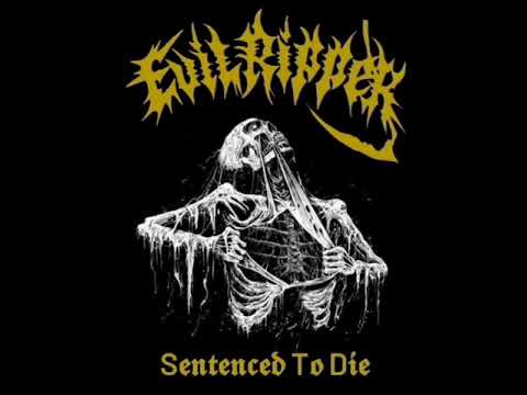 EVIL RIPPER - SENTENCED TO DIE - Full EP 2024