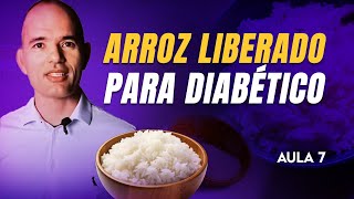 “THIS IS THE ONLY RICE ALLOWED FOR DIABETICS” - Dr. Turí Souza - Class 7