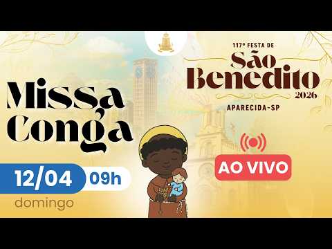 MISSA CONGA ao vivo | 117ª Festa de São Benedito em Aparecida-SP | 12/04/2026