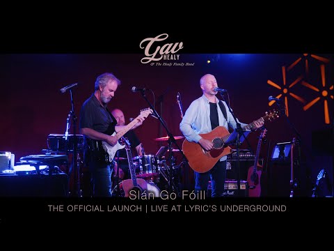 Slán Go Fóill - The Official Launch (Live At Lyric's Underground) Gav Healy & T.H.F.B [4k]