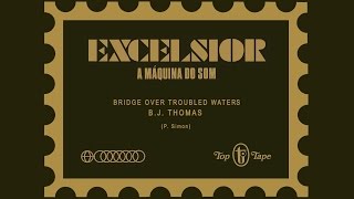 LP Excelsior, A Máquina do Som :: B.J. Thomas - Bridge Over Troubled Water :: 1973