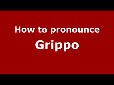 How to pronounce Grippo