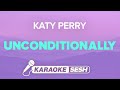 Katy Perry - Unconditionally (Karaoke)