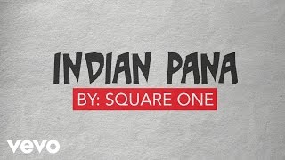 Download lagu Square One - Indian Pana mp3