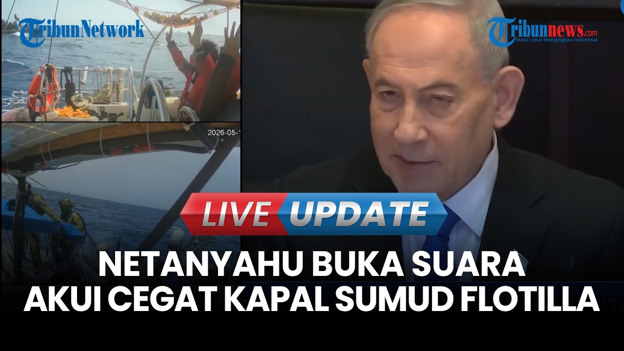 LIVE UPDATE | Netanyahu Akui Pasukan Israel Hentikan Relawan Sumud Flotilla Menuju Gaza