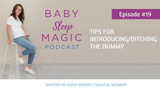 019: Tips For Introducing/Ditching The Dummy with Chantal Murphy Baby Sleep Magic