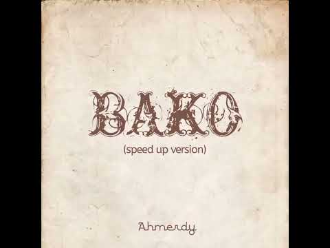 Ahmerdy - Bako (Speed up Version)