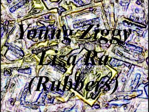 Young Ziggy Liza Ra- Rubbers