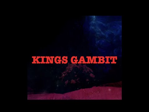 Kings Gambit Ft Indigo E