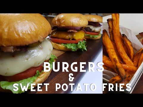 Burgers and Sweet Potato Fries | P & R Makes