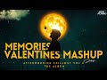 MEMORIES - VALENTINES MASHUP 2024 - AFTERMORNING CHILLOUT VOL 6 - THE ALBUM
