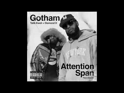 Gotham Talib Kweli & Diamond D Ft  Skyzoo   Attention Span (Official Audio)