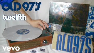 Old 97&#39;s - Twelfth Listening Party – Vinyl Video