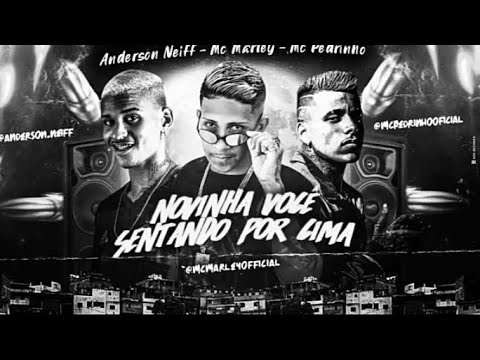 MC MARLEY, ANDERSON NEIFF, MC PEDRINHO - NOVINHA VEM SENTANDO POR CIMA (ÁUDIO OFICIAL)