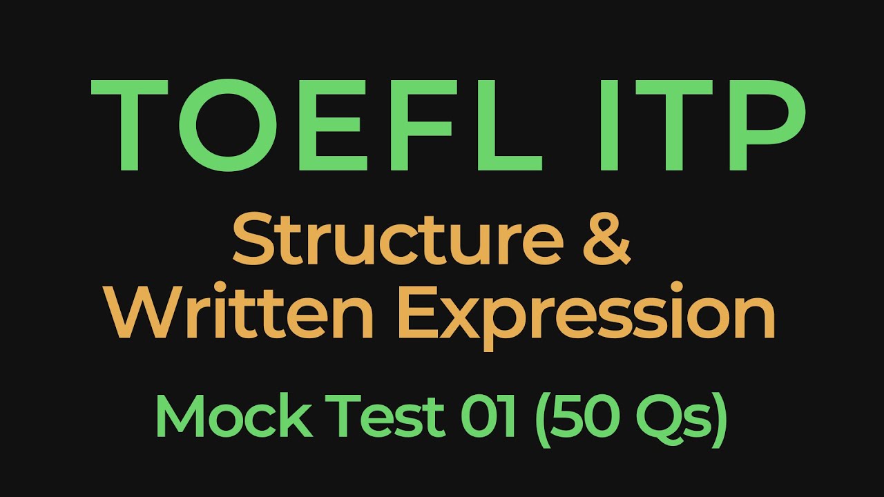 TOEFL ITP Training Test 01 - Structure & Written Expression
