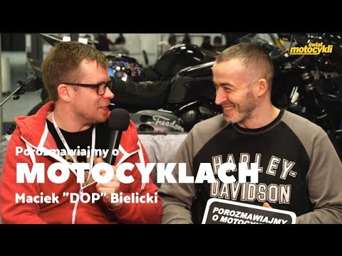 Porozmawiajmy o motocyklach - Maciek "DOP" Bielicki