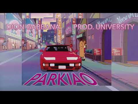 DION GABBANA - PARKIAO (PROD. UNIVERSITY)