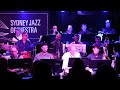 Sydney Jazz Orchestra- Take the A Train- Arranged By Alan Baylock