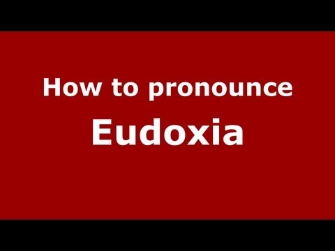 How to Pronounce Eudoxia - PronounceNames.com