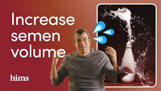 Hims Is It Possible To INCREASE SEMEN VOLUME?