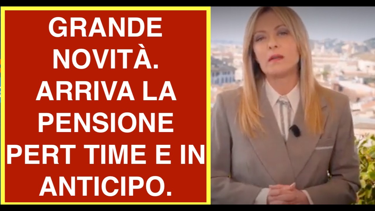 GRANDE NOVITÀ. ARRIVA LA PENSIONE PERT TIME E IN ANTICIPO.