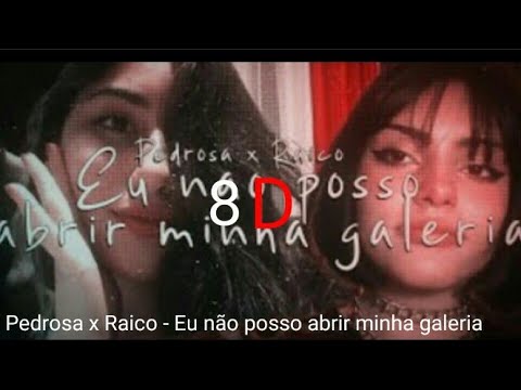 Pedrosa x Raico - Eu não posso abrir minha galeria (8D) ( use fones 🎧)