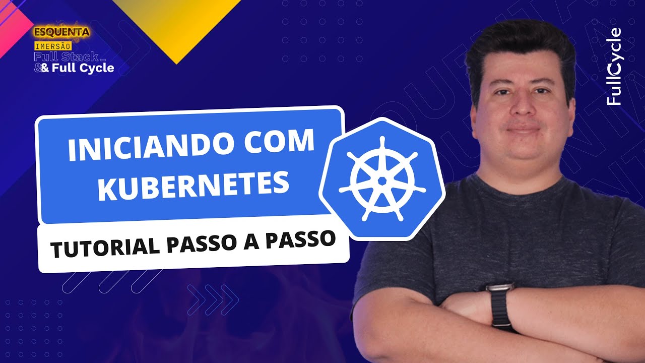 Iniciando com Kubernetes Tutorial passo a passo