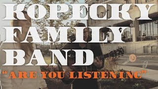 Kopecky Family Band- &quot;Are You Listening&quot; (Town Creek Sessions)